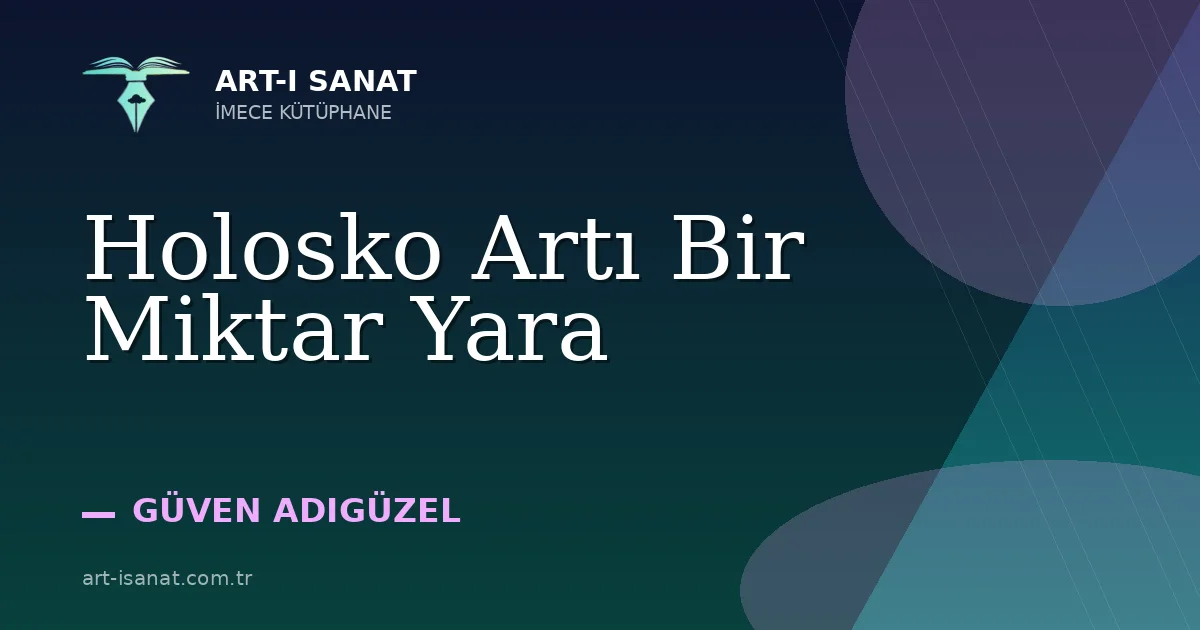 Holosko Artı Bir Miktar Yara