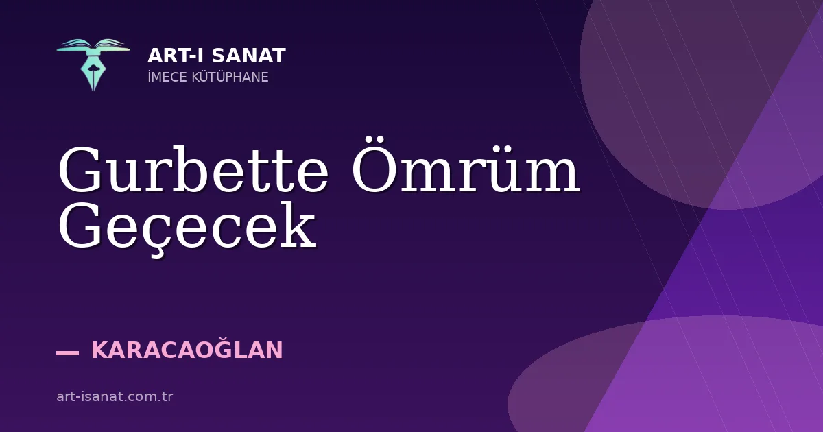 Gurbette Ömrüm Geçecek