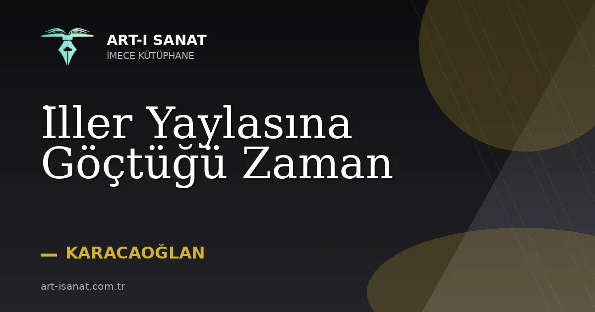 İller Yaylasına Göçtüğü Zaman