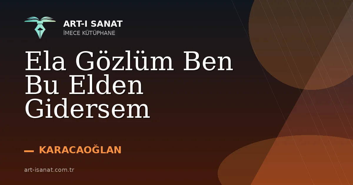 Ela Gözlüm Ben Bu Elden Gidersem