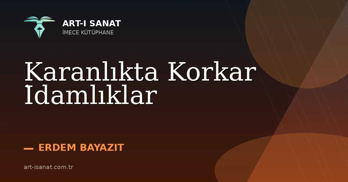 Karanlıkta Korkar İdamlıklar