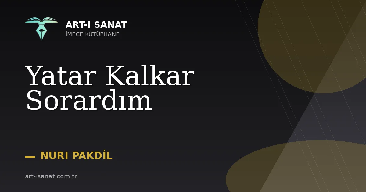 Yatar Kalkar Sorardım