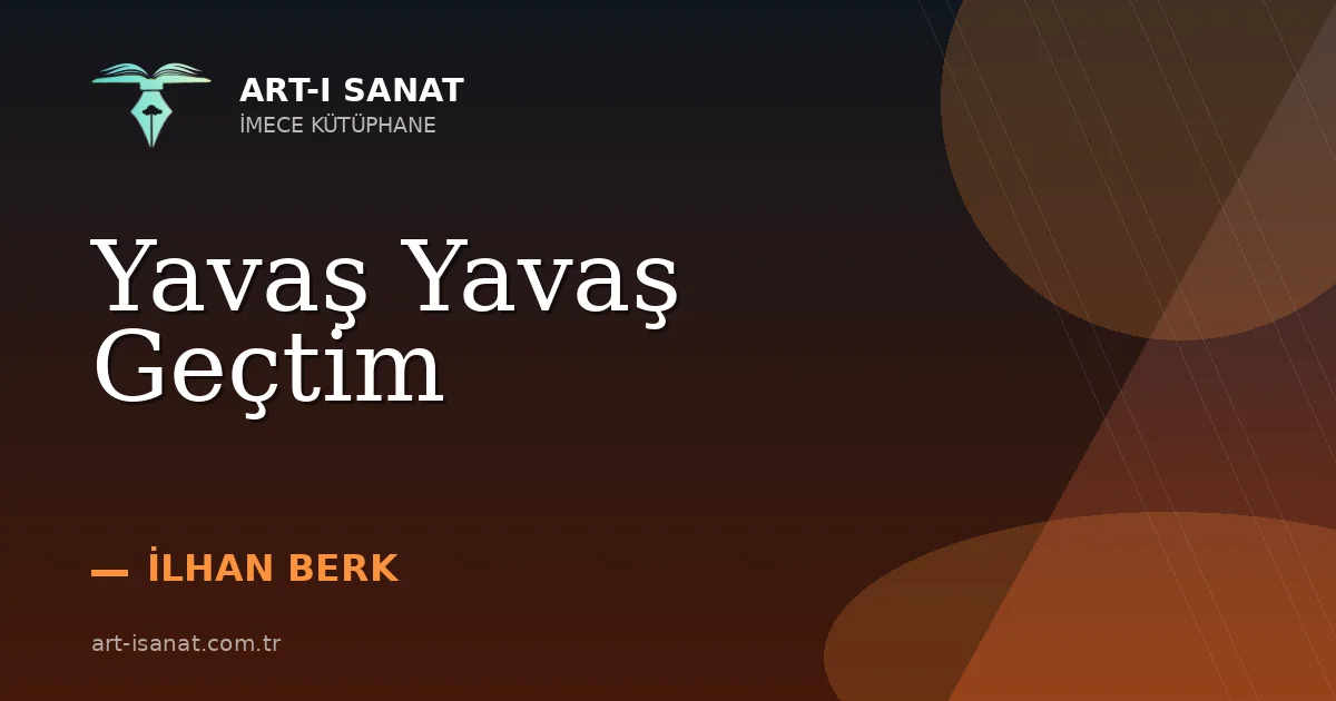 Yavaş Yavaş Geçtim