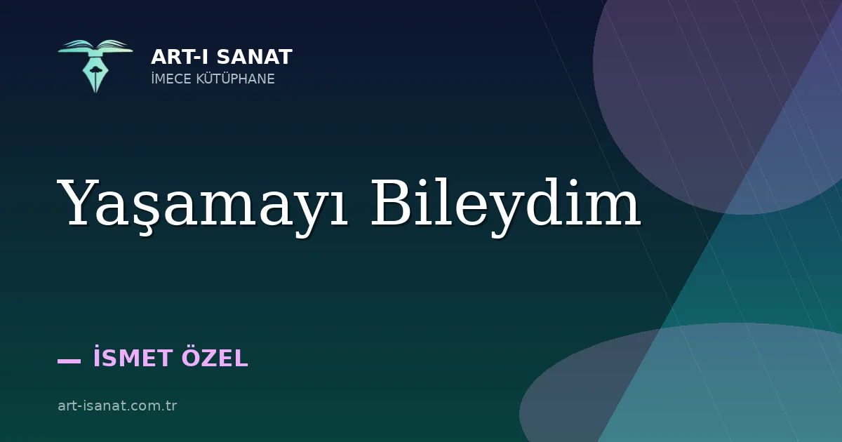 Yaşamayı Bileydim