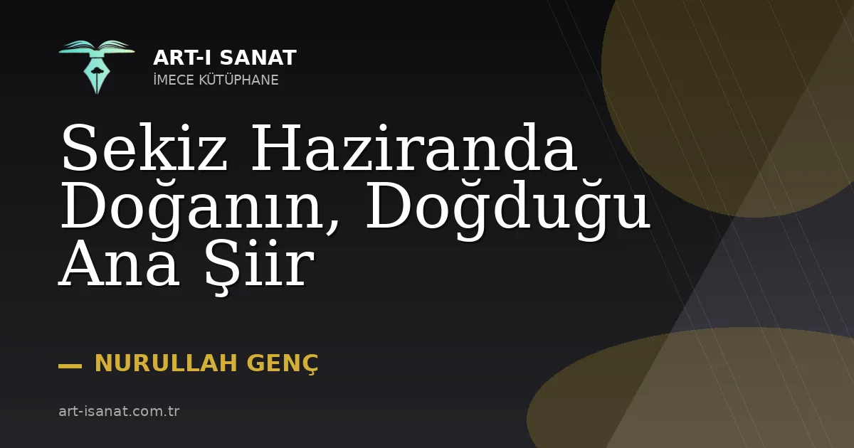 Sekiz Haziranda Doğanın, Doğduğu Ana Şiir