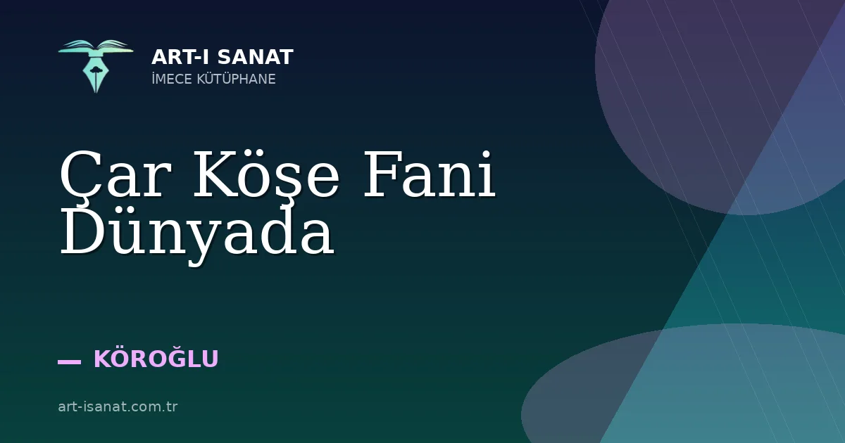 Çar Köşe Fani Dünyada