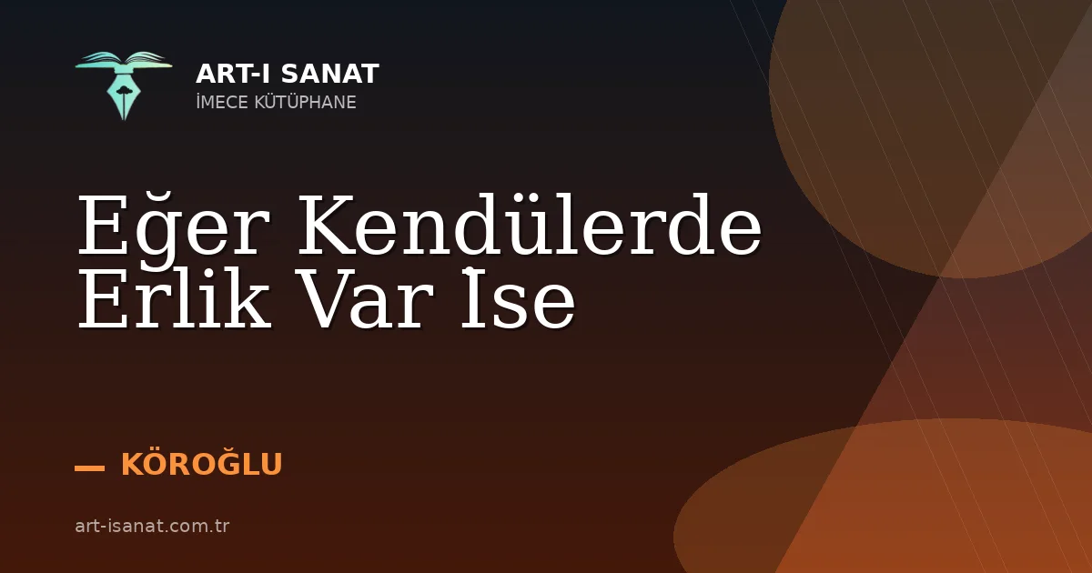 Eğer Kendülerde Erlik Var İse