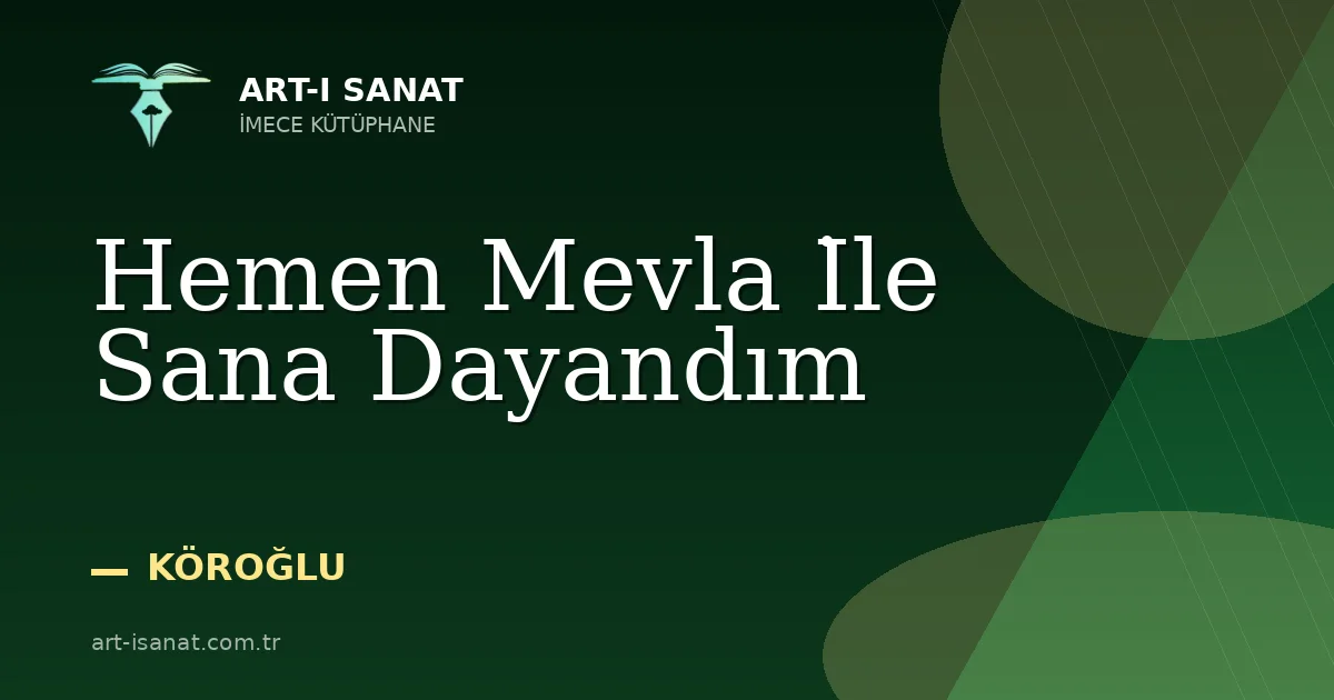 Hemen Mevla İle Sana Dayandım