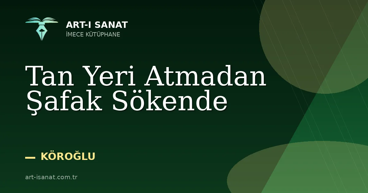 Tan Yeri Atmadan Şafak Sökende