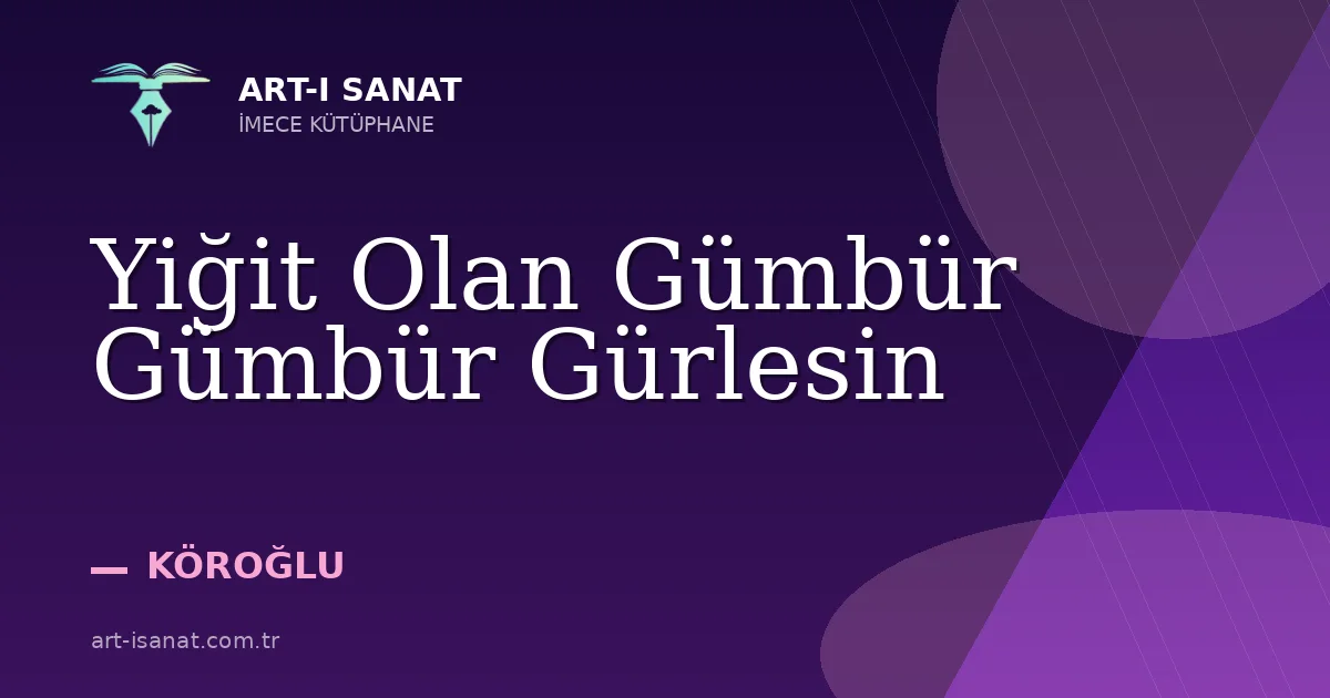 Yiğit Olan Gümbür Gümbür Gürlesin