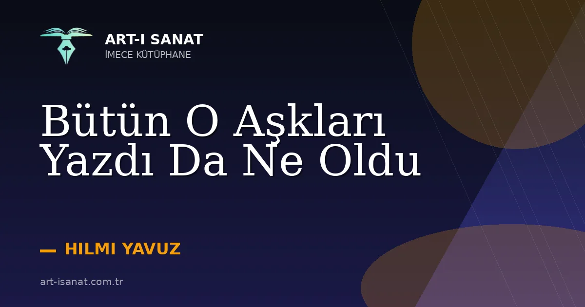 Bütün O Aşkları Yazdı Da Ne Oldu