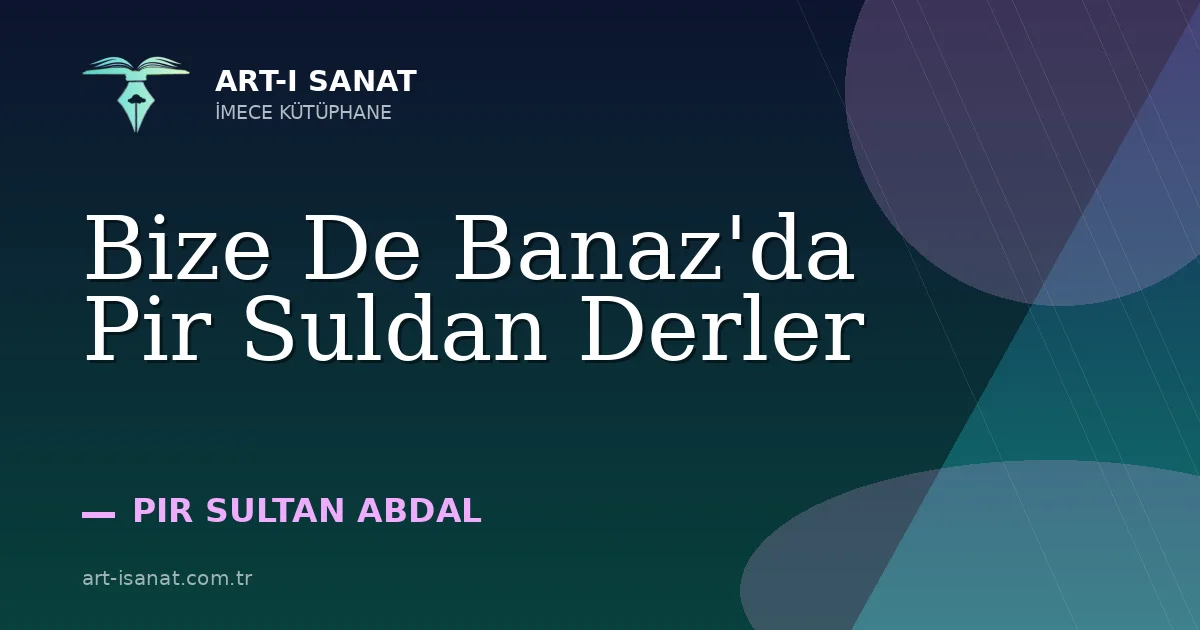 Bize De Banaz'da Pir Suldan Derler