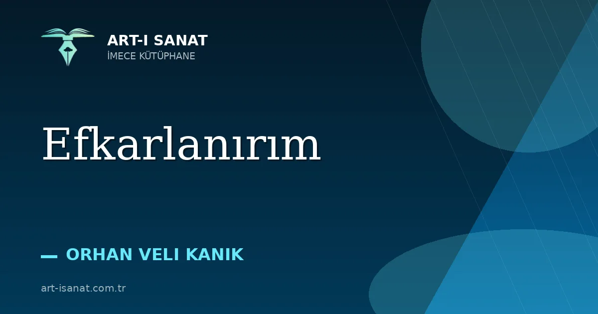 Efkarlanırım