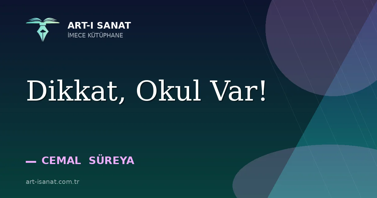 Dikkat, Okul Var!