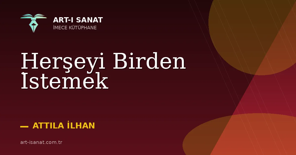 Herşeyi Birden İstemek