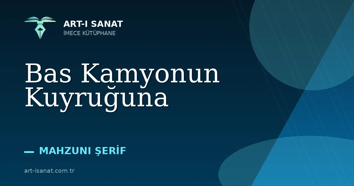 Bas Kamyonun Kuyruğuna