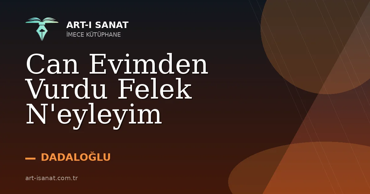 Can Evimden Vurdu Felek N'eyleyim