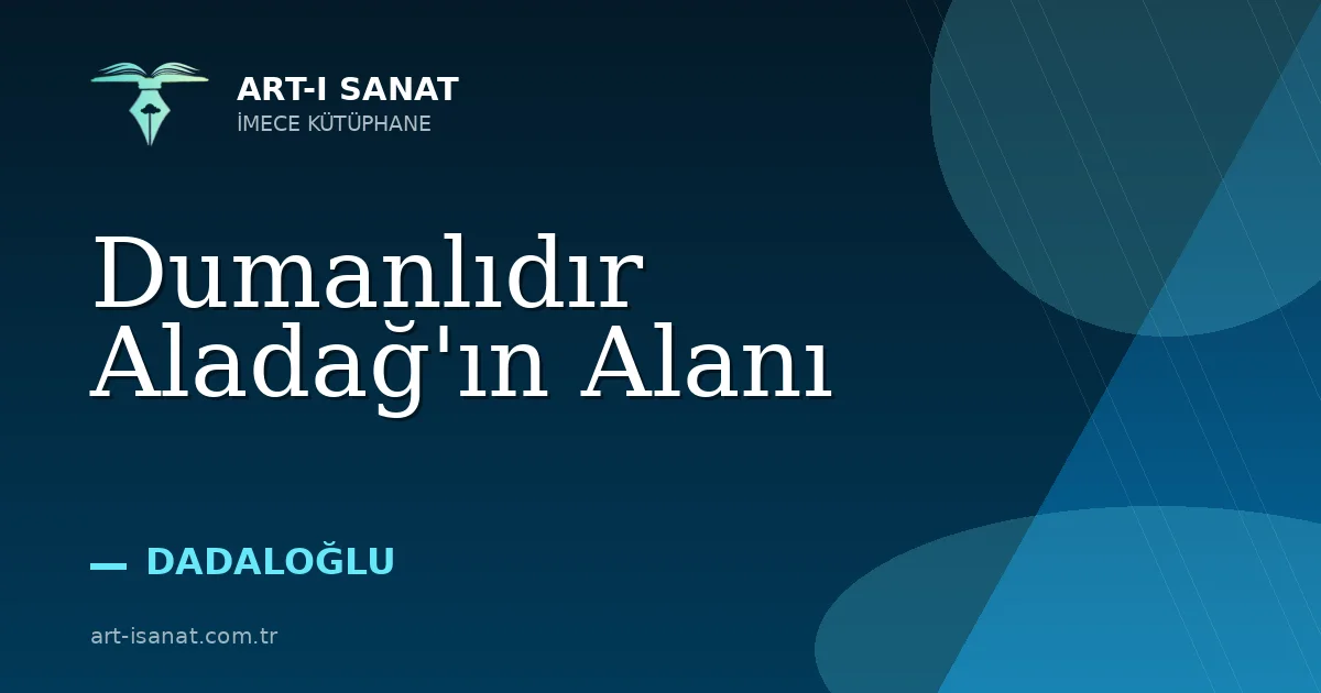 Dumanlıdır Aladağ'ın Alanı