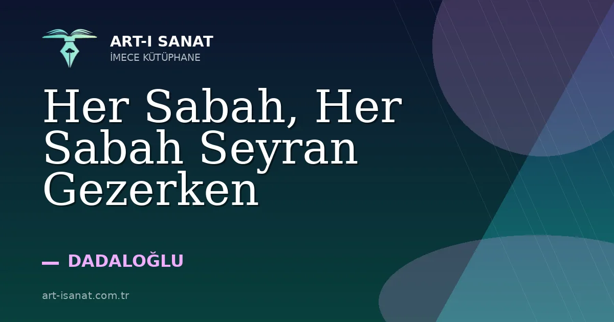 Her Sabah, Her Sabah Seyran Gezerken