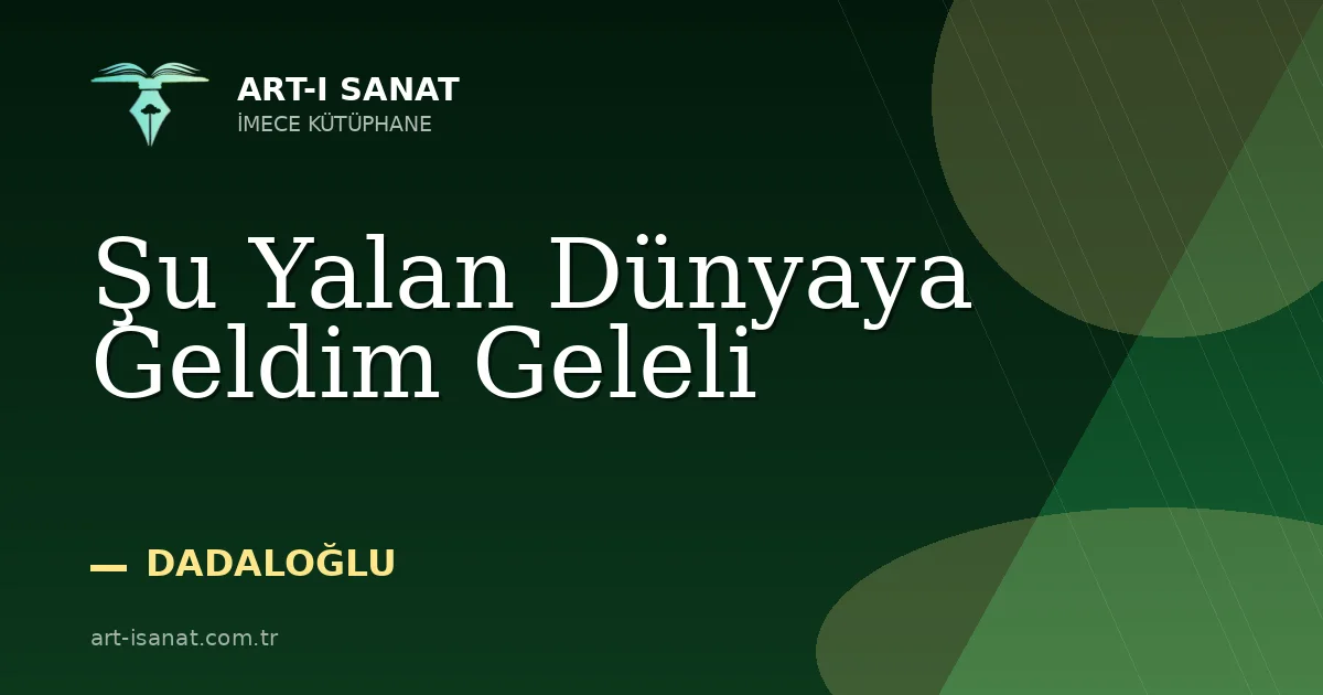 Şu Yalan Dünyaya Geldim Geleli