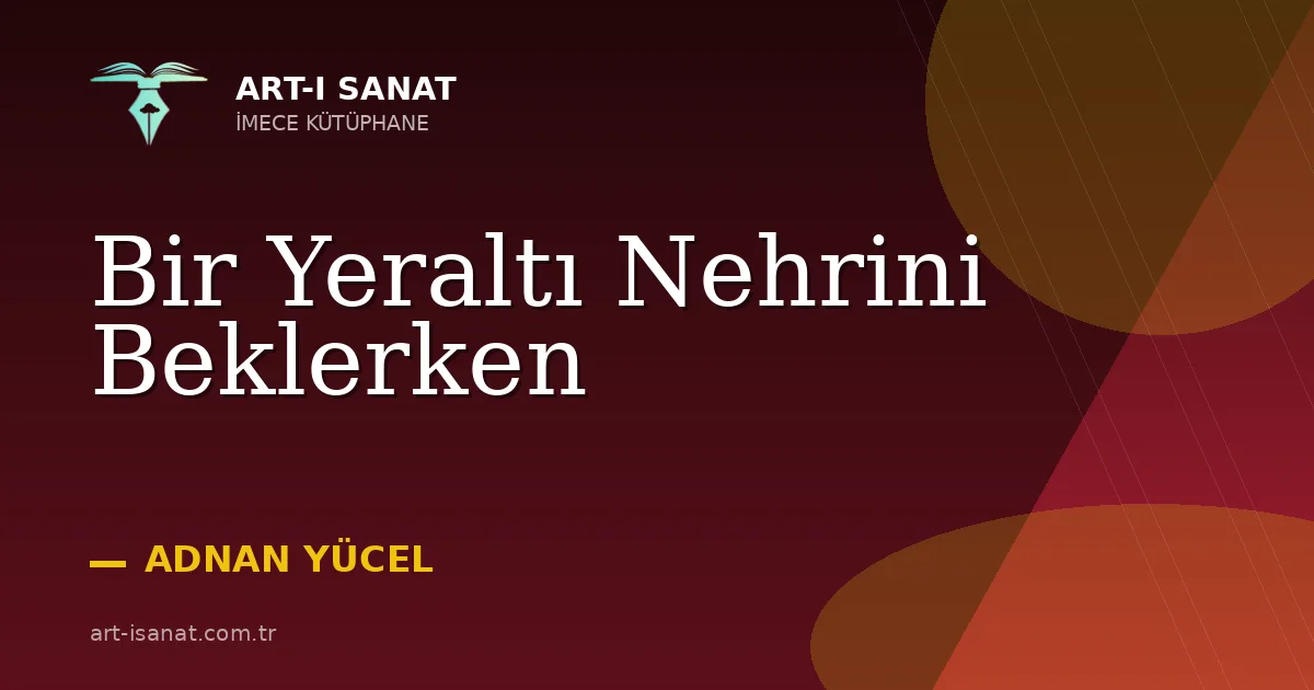 Bir Yeraltı Nehrini Beklerken