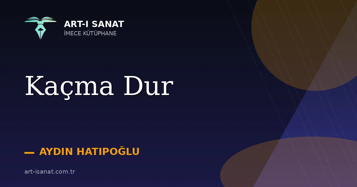 Kaçma Dur