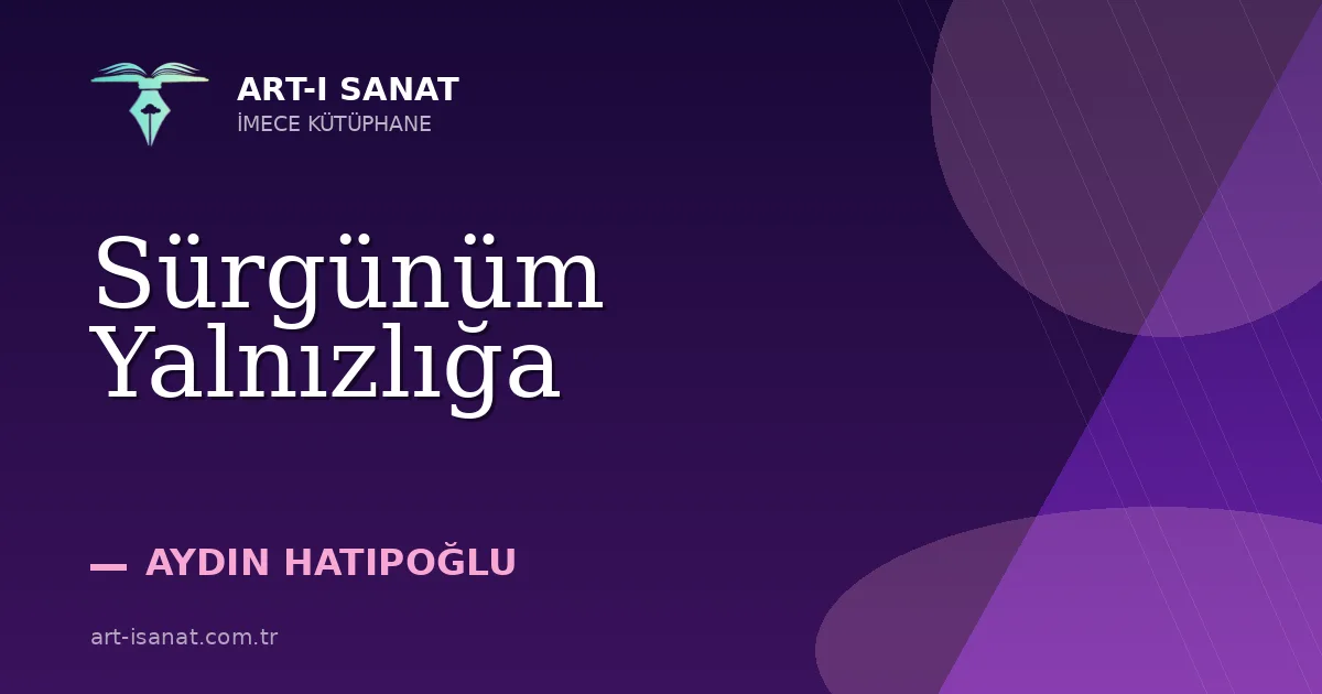 Sürgünüm Yalnızlığa