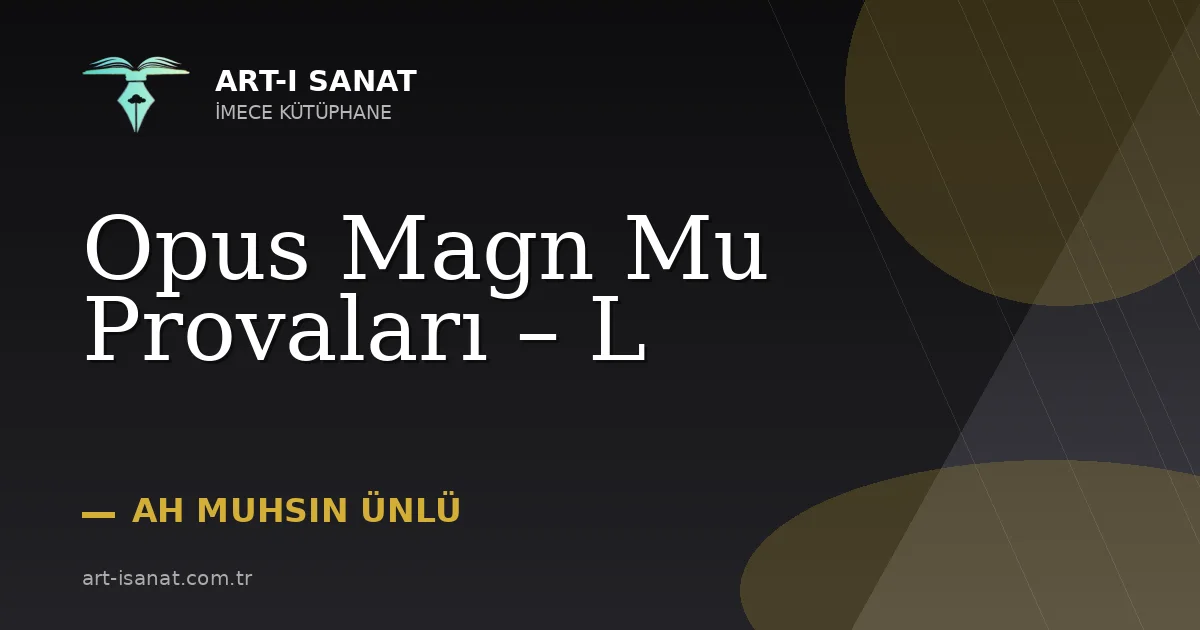 Opus Magn Mu Provaları – L