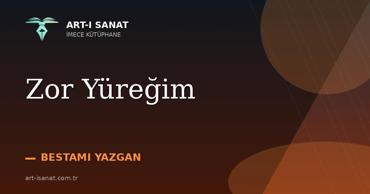 Zor Yüreğim