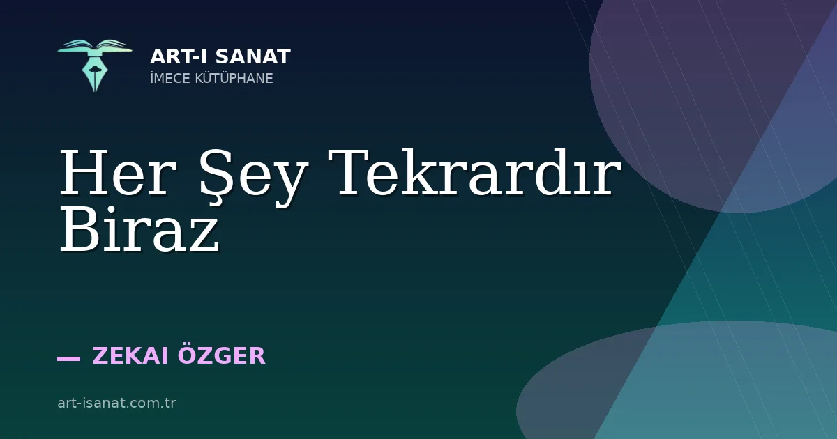 Her Şey Tekrardır Biraz