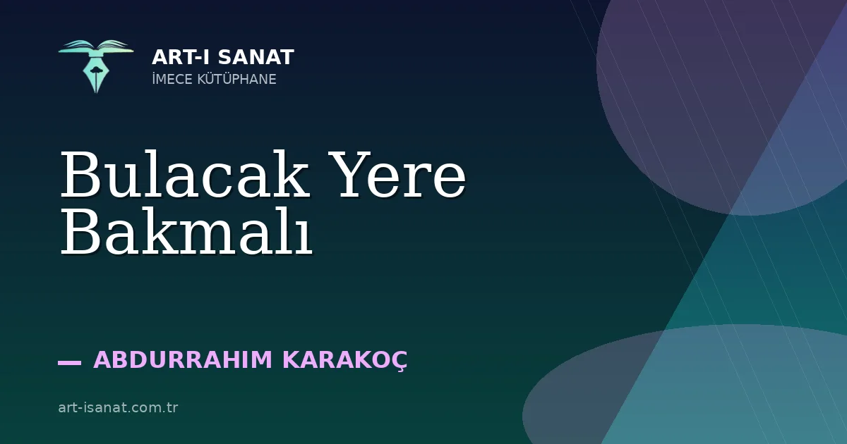 Bulacak Yere Bakmalı