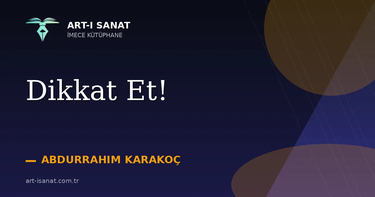 Dikkat Et!