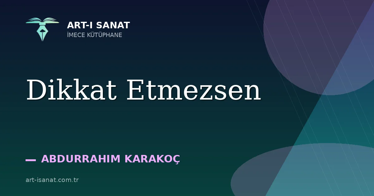 Dikkat Etmezsen