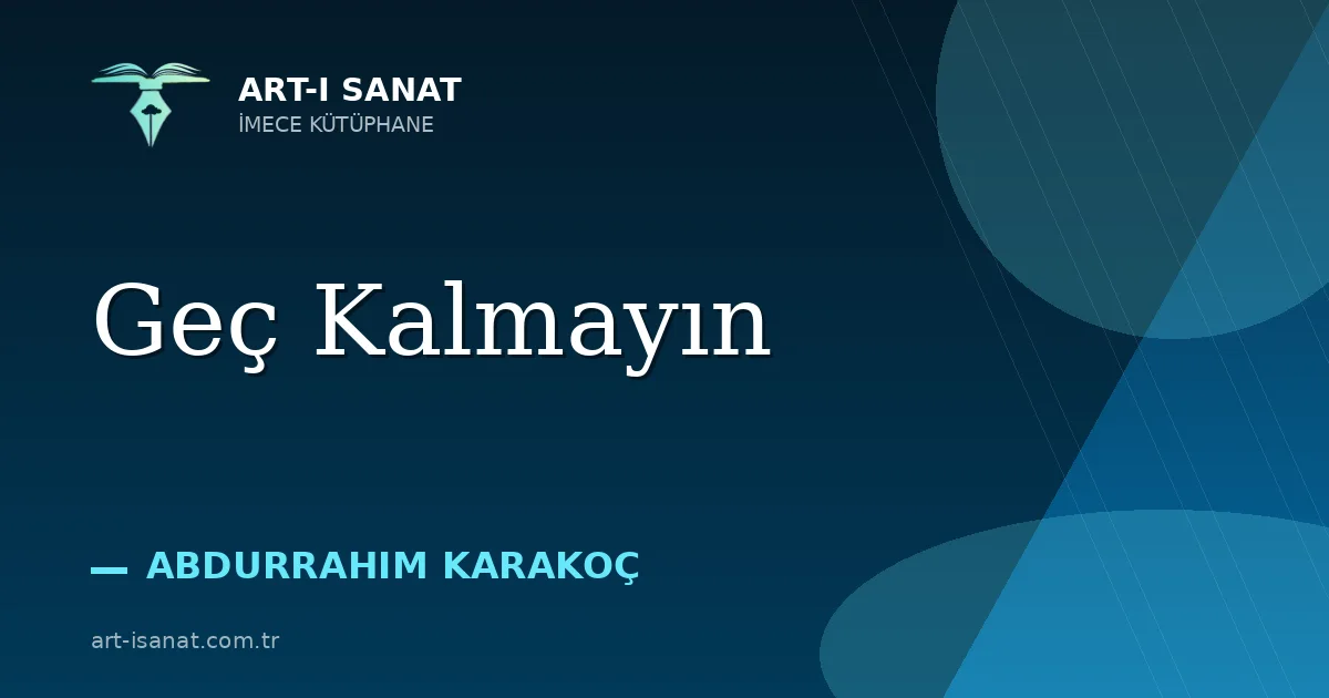 Geç Kalmayın
