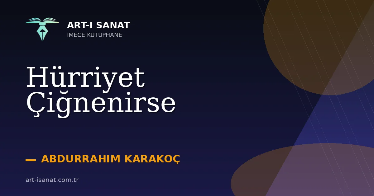Hürriyet Çiğnenirse