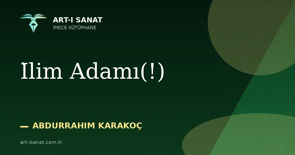 İlim Adamı(!)