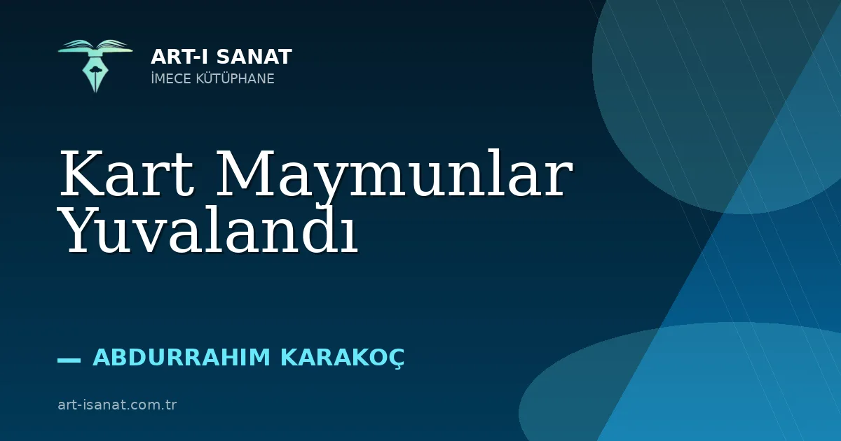 Kart Maymunlar Yuvalandı