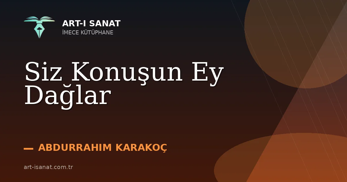 Siz Konuşun Ey Dağlar