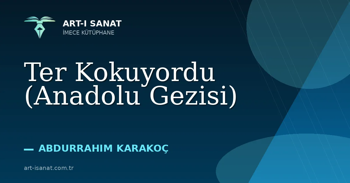 Ter Kokuyordu (Anadolu Gezisi)