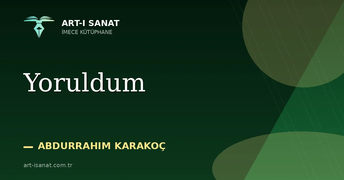 Yoruldum