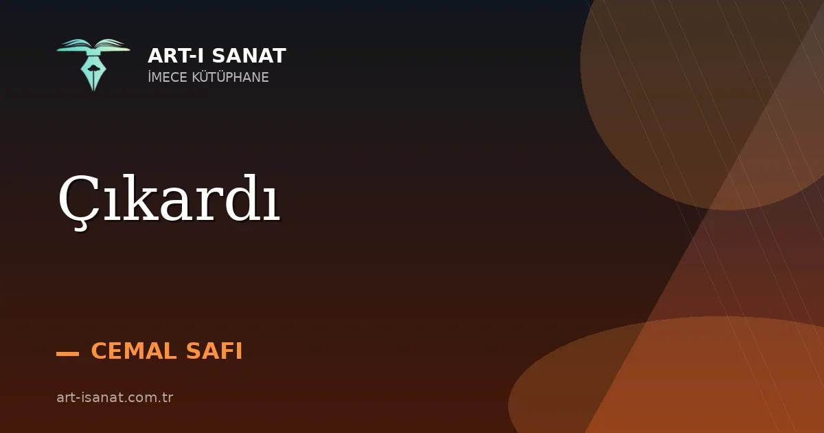Çıkardı