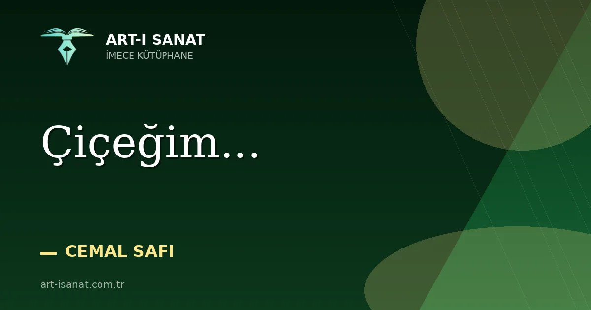 Çiçeğim...