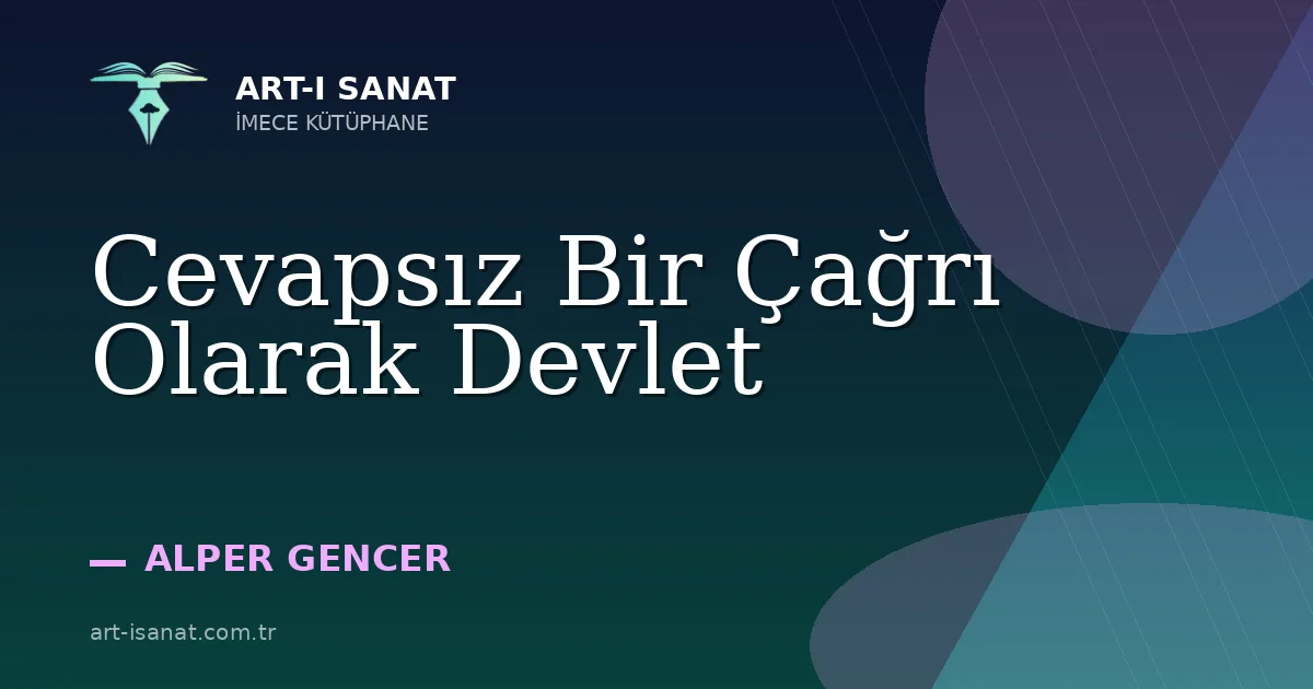 Cevapsız Bir Çağrı Olarak Devlet