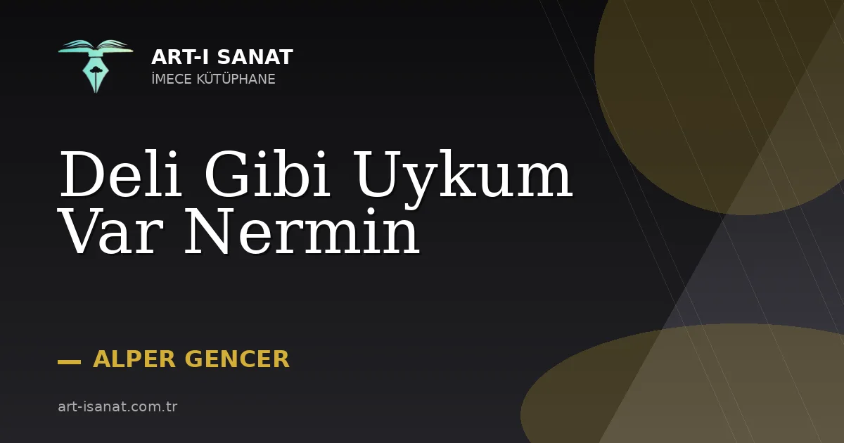Deli Gibi Uykum Var Nermin