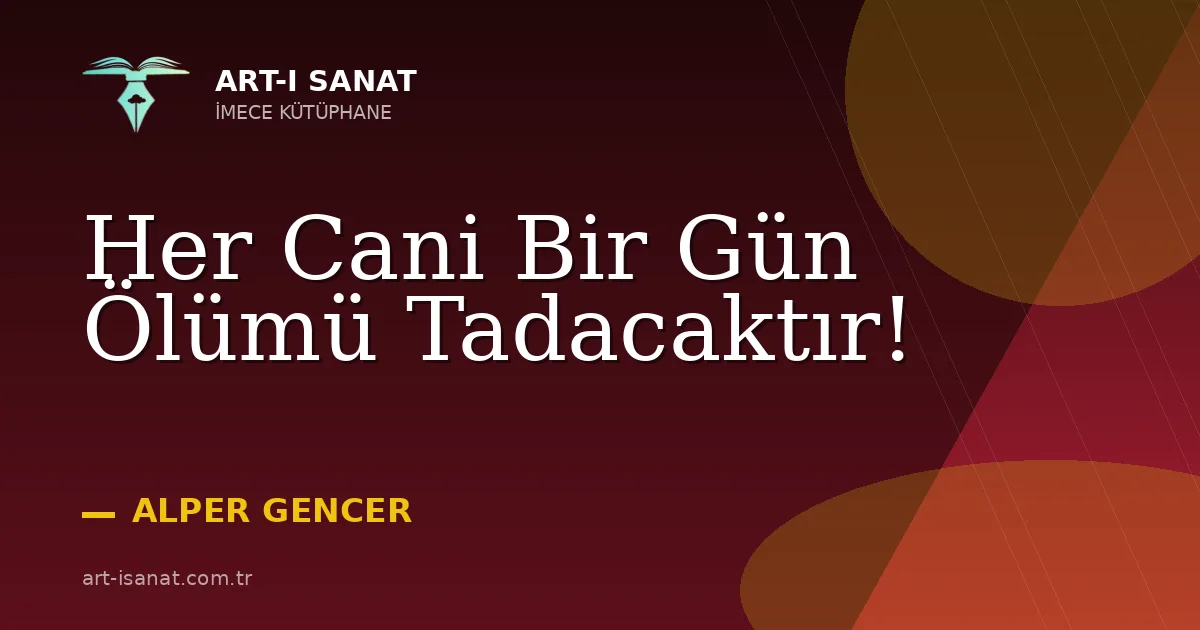 Her Cani Bir Gün Ölümü Tadacaktır!