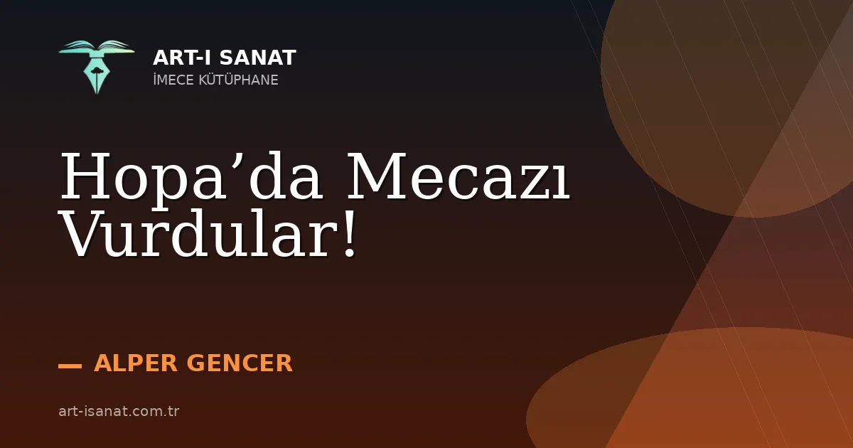 Hopa’da Mecazı Vurdular!