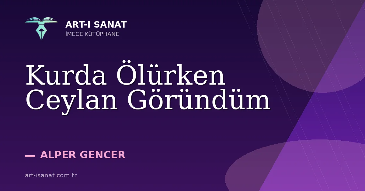 Kurda Ölürken Ceylan Göründüm