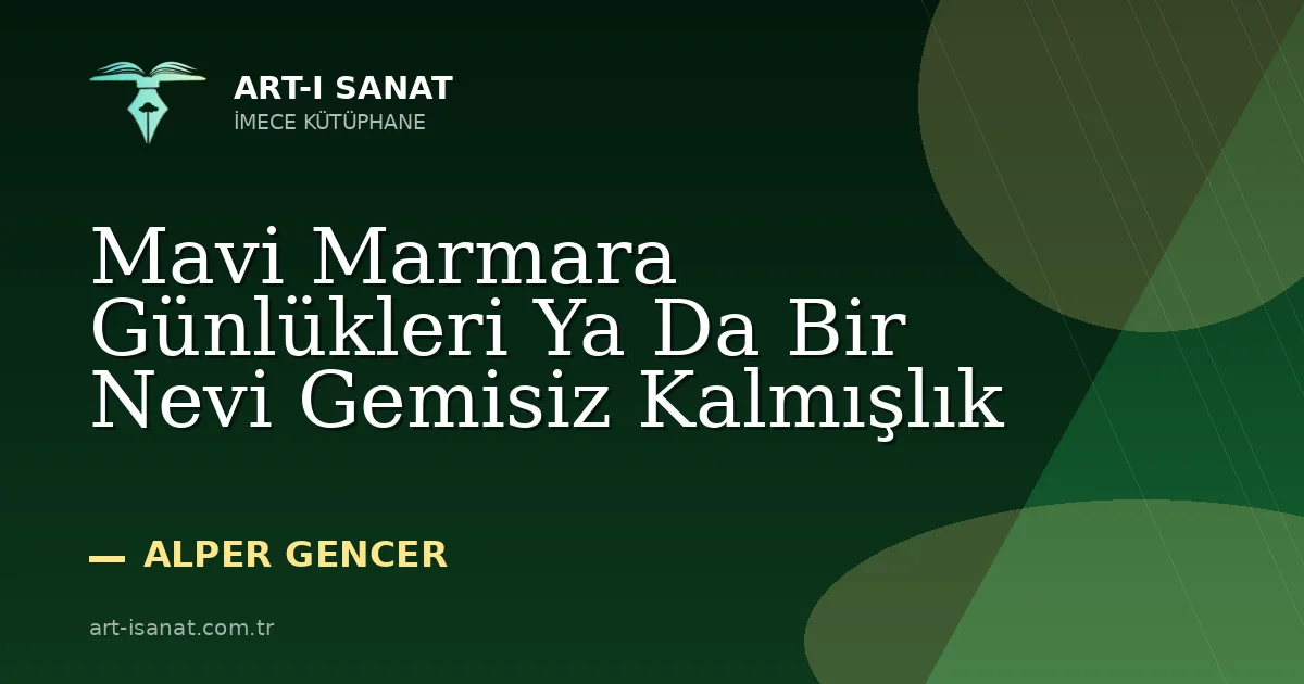 Mavi Marmara Günlükleri Ya Da Bir Nevi Gemisiz Kalmışlık