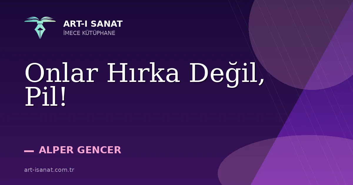 Onlar Hırka Değil, Pil!