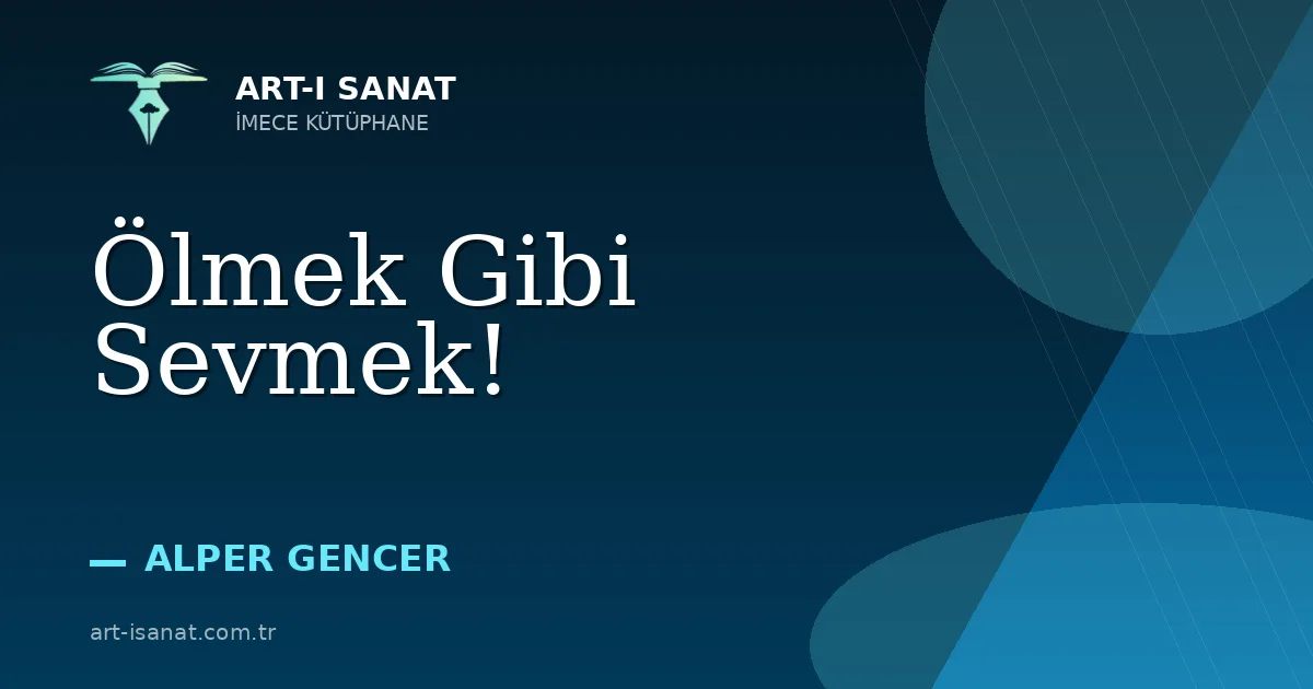 Ölmek Gibi Sevmek!
